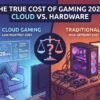 The True Cost of Gaming in 2026: Cloud vs. Hardware